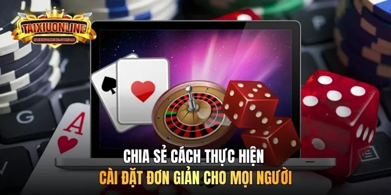 Chia sẻ cách thực hiện cài đặt đơn giản cho mọi người