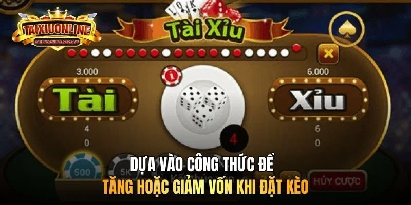 Dựa vào công thức để tăng hoặc giảm vốn khi đặt kèo