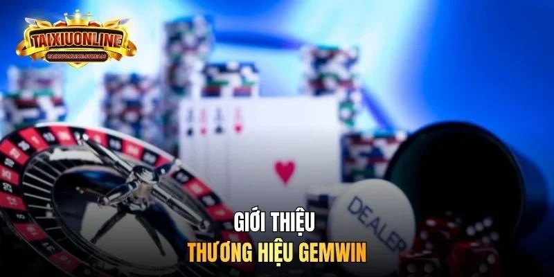 Giới thiệu thương hiệu GEMWIN