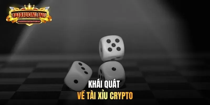 Khái quát về tài xỉu Crypto