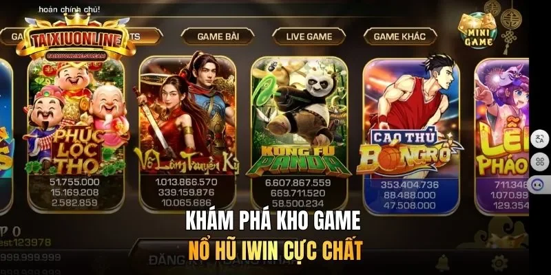 Khám phá kho game nổ hũ iWin cực chất