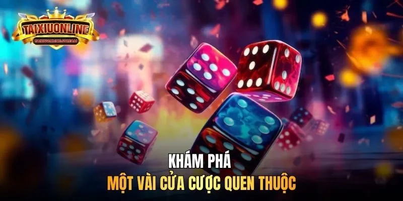 Khám phá một vài cửa cược quen thuộc