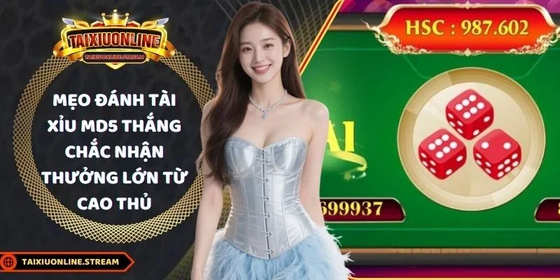 Mẹo đánh tài xỉu MD5