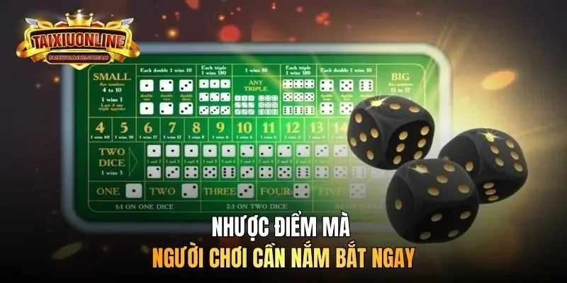 Nhược điểm mà người chơi cần nắm bắt ngay